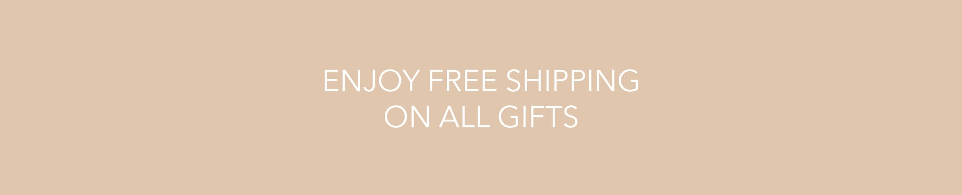 Text reads: Enjoy free shipping on all gifts